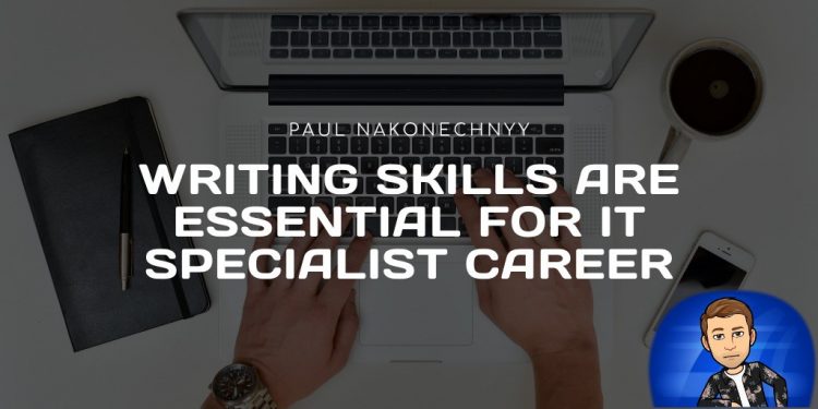 ⭐ Writing skills are essential for an IT specialist career