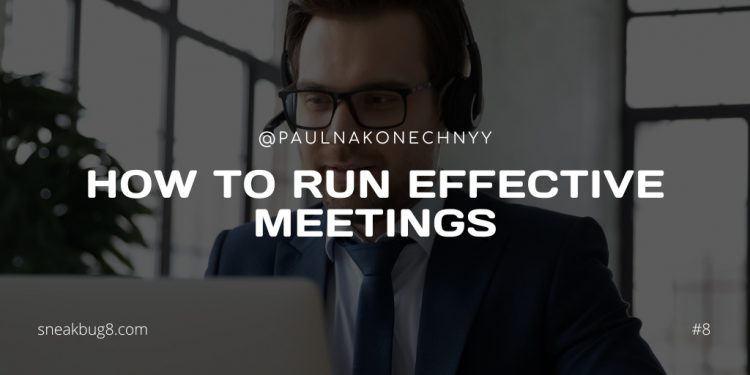 How to run effective meetings with no experience: 10 research-based tips