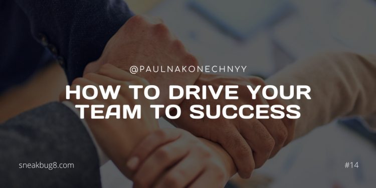 Lessons for first-time managers: how to drive your team to success