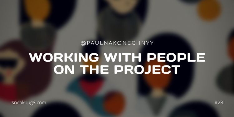 Working with people on the project