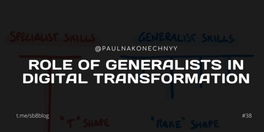 🚀 Role of Generalists in Digital Transformation